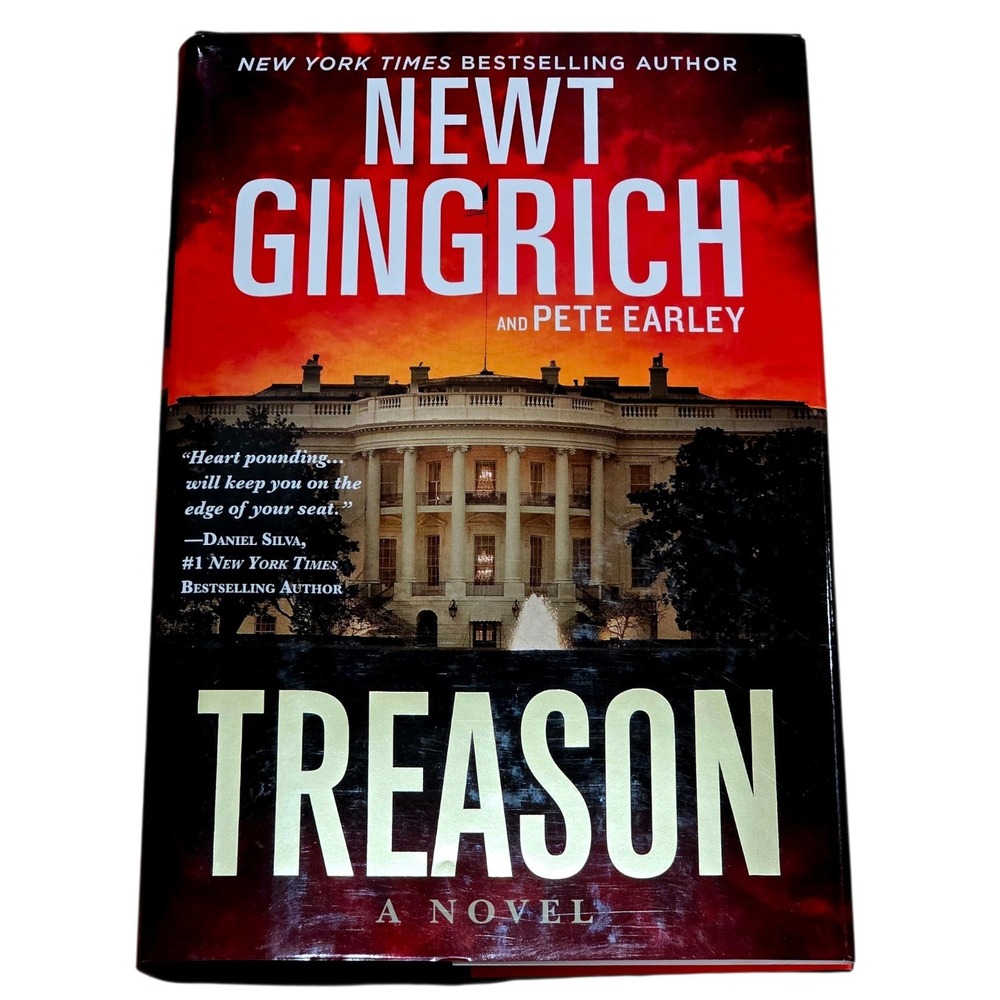 Treason : A Novel by Newt Gingrich & Pete Earley, 2016 *Signed by Newt Gingrich*